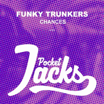 Chances by Funky Trunkers