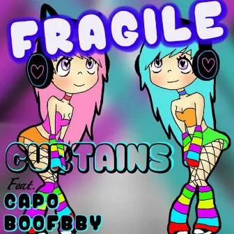 Fragile by Curtains