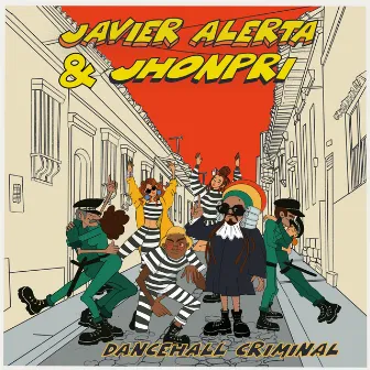 Dancehall Criminal by Javier Alerta