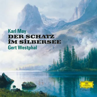 Karl May: Der Schatz im Silbersee by Gert Westphal