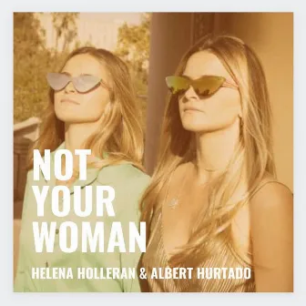 Not Your Woman / Not Your Dub by Helena Holleran