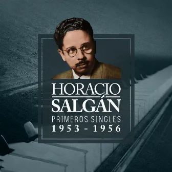 Primeros Singles (1953-1956) by Horacio Salgán