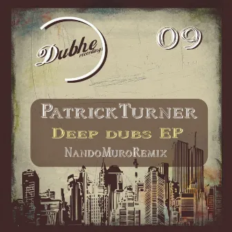 Deep Dubs EP by Patrick Turner