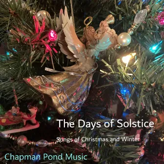 The Days of Solstice, Songs of Christmas and Winter by Chapman Pond Music