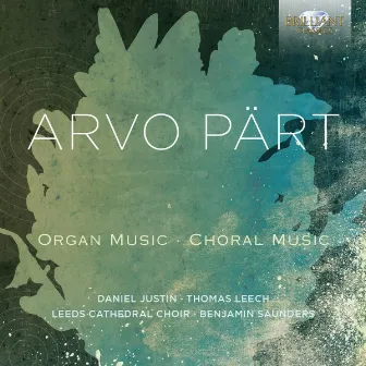 Arvo Pärt: Organ and Choral Music by Benjamin Saunders