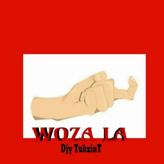 Woza La by Djy Tukzin.T