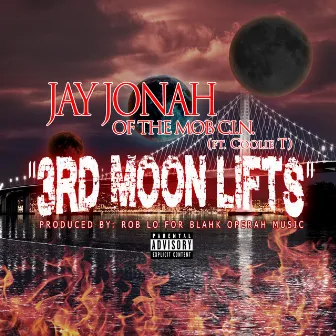 3rd Moon Lifts (feat. Coolie T) - Single by Jay Jonah