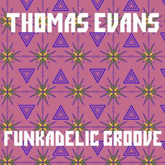 Funkadelic Groove by Thomas Evans