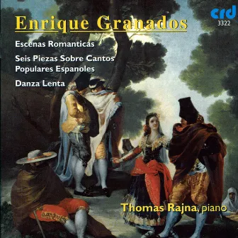 Granados: Escenas Romanticas, Etc. by Thomas Rajna