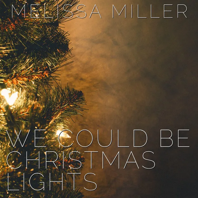 We Could Be Christmas Lights