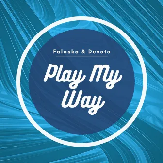 Play My Way by Falaska