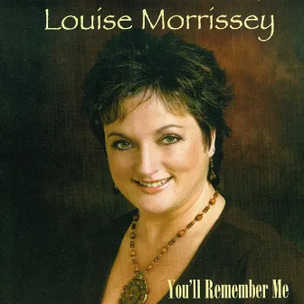 You'll Remember Me by Louise Morrissey