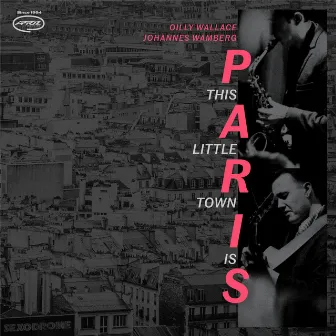 This Little Town is Paris by Oilly Wallace