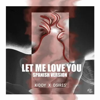 Let Me Love You (SPANISH VER.) by Kiddy