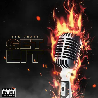 Get Lit by YTK Trapz