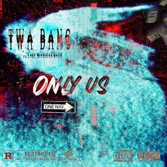 Only Us by TwaBang