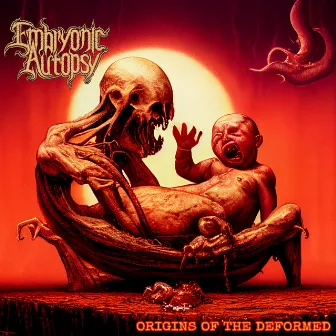 Origins Of The Deformed by Embryonic Autopsy