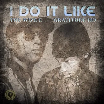 I Do It Like by The Wize-E