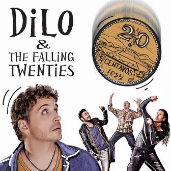 Dilo & the Falling Twenties by Dilo & the Falling Twenties