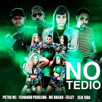 No Tedio by Pietro Mc