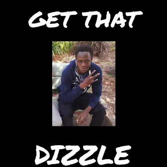 Get That by diZzle