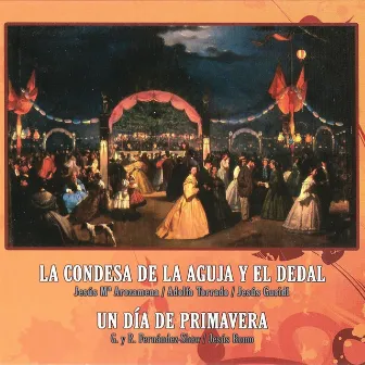 Zarzuelas: La Condesa de la Aguja y el Dedal y un Día de Primavera by Gran Orquesta Sinfónica del Teatro Calderón