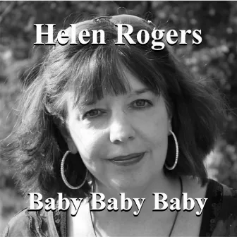 Baby Baby Baby by Helen Rogers