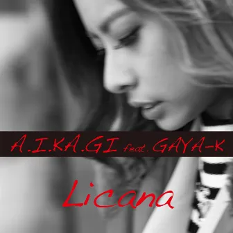 A.I.K.A.G.I feat.GAYA-K by Licana