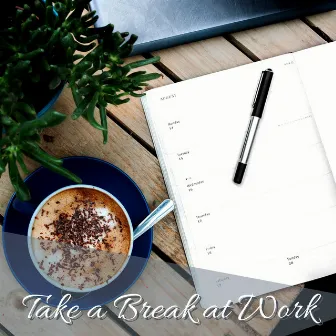 Take a Break at Work - Brain Training Sounds for Stress Management & Mental Stimulation by The Coffee Breaks