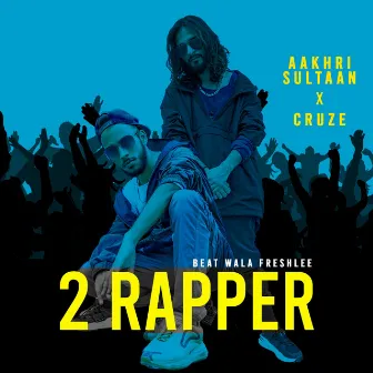 2 Rapper by R Cruze