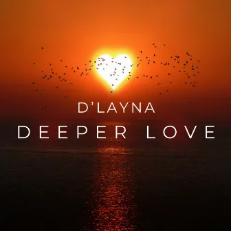 Deeper Love by D'Layna