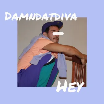 Hey by Damn DAT Diva