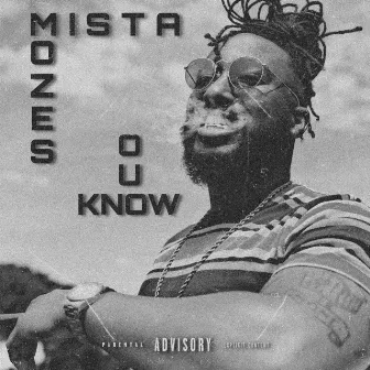 O U KNOW by Mista Mozes