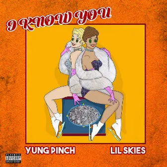 I Know You (feat. Yung Pinch) by Yung Pinch