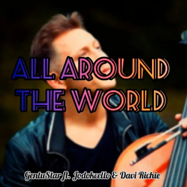 All Around The World