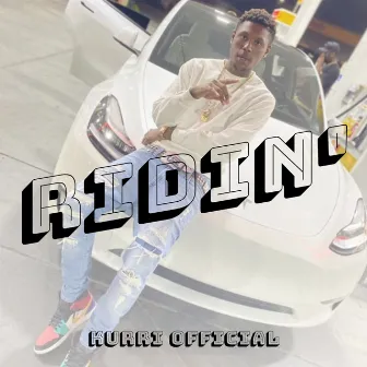 Ridin' by Kurri Official