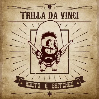 Boots N Britches by Trilla da Vinci