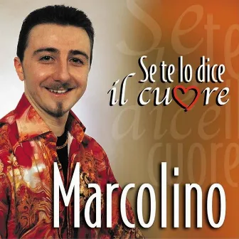 Se te lo dice il cuore by Marcolino