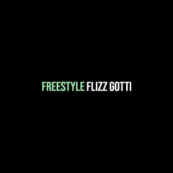 Freestyle by Flizz Gotti