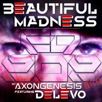 Beautiful Madness (ED808) by Axon Genesis