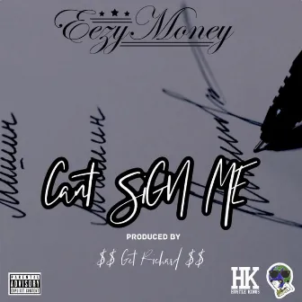 Can't Sign Me by Eezy Money