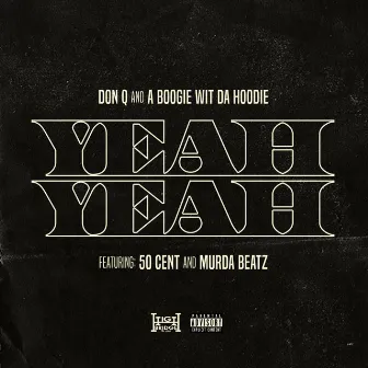 Yeah Yeah (feat. 50 Cent and Murda Beatz) by Don Q