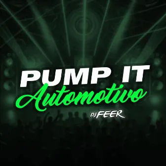 Pump It Automotivo by DJ FEER