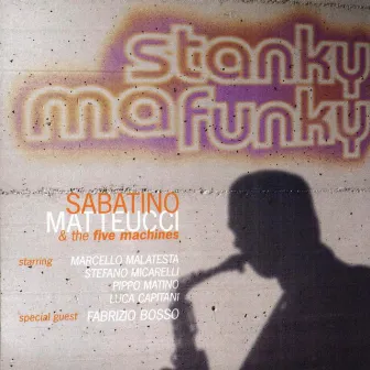 Stanky Ma Funky by Sabatino Matteucci