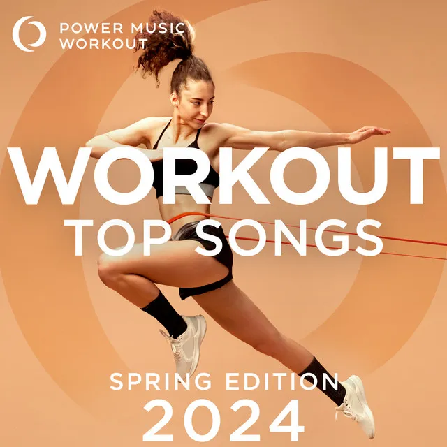 Workout Top Songs 2024 - Spring Edition (Non-Stop Mix Ideal for Gym, Jogging, Running, Cardio, and Fitness)