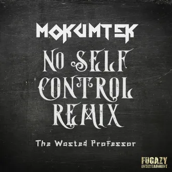 No Self Control by The Wasted Professor