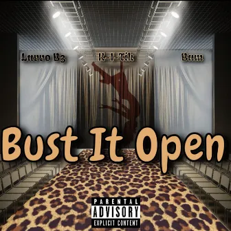 Bust It Open by K-I-Tik