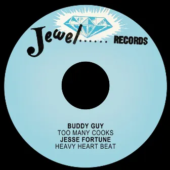 Too Many Cooks / Heavy Heart Beat by Jesse Fortune