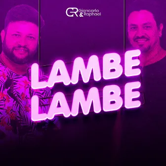 Lambe Lambe by Giancarlo e Raphael