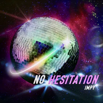 No Hesitation by Impy